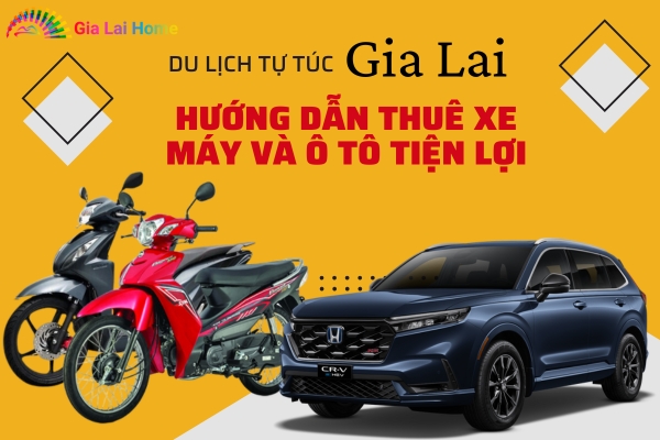 Du Lịch Tự Túc Gia Lai: Hướng Dẫn Thuê Xe Máy Và Ô Tô Tiện Lợi