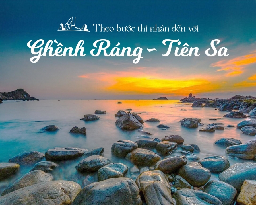 Khám phá Ghềnh Ráng Tiên Sa - Vẻ đẹp 