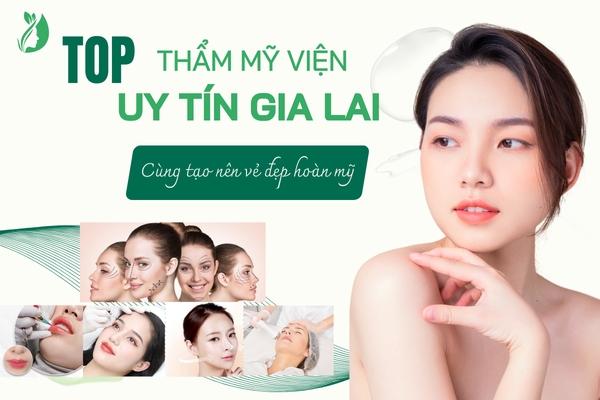 Top Thẩm Mỹ Viện Uy Tín Gia Lai